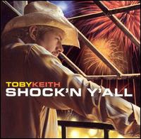 	Shock'n Y'all - Toby Keith	